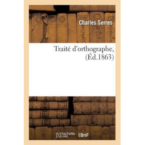 Charles Serres - Traité d'Orthographe