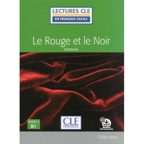 Stendhal - Le rouge et le noir - Niveau 3/B1 + Audio