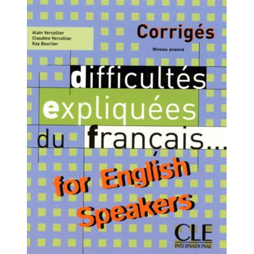 Vercollier - Difficultes Expliquees Du Francais for English Speakers Key (Intermediate/Advanced A2/B2)