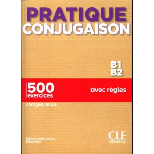 Aline Volte Odile Grand-Clement - Pratique Conjugaison - Niveaux B1/B2 - Livre + Corriges