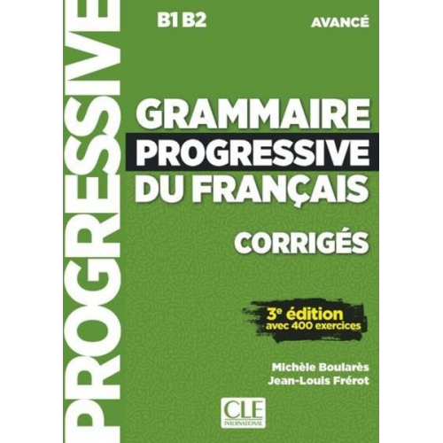 Michèle; Frérot  Jean-Louis Boulares - Grammaire progressive du francais - Niveau avance (B1/B2) - Corriges