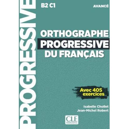 Isabelle; Robert  Jean-Michel Chollet - Orthographe progressive du francais - Niveau avance (B2/C1) + CD