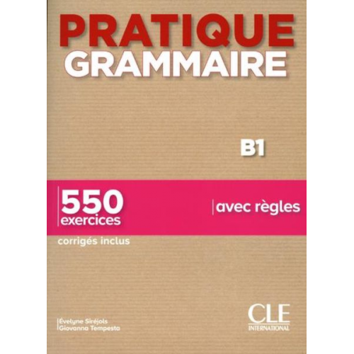 E. Sirejols - Pratique Grammaire - Niveau B1 - Livre + Corriges