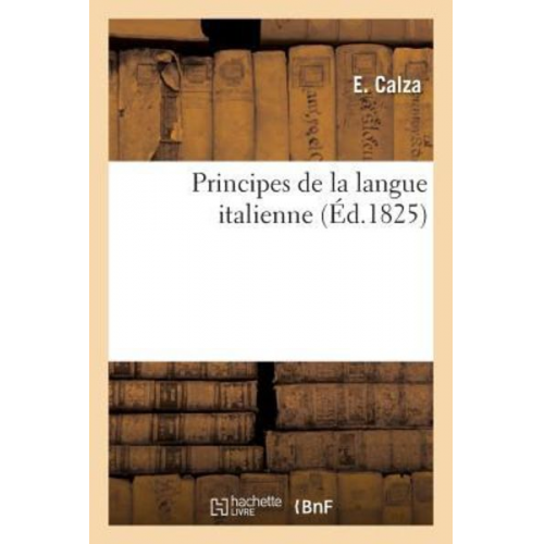 E. Calza - Principes de la Langue Italienne