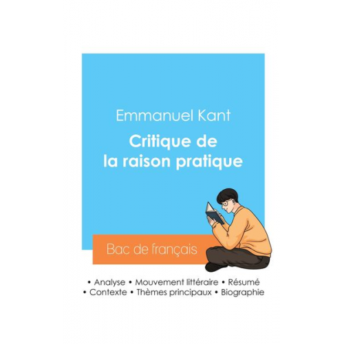 Emmanuel Kant - Réussir son Bac de philosophie 2024 : Analyse de la Critique de la raison pratique de Kant