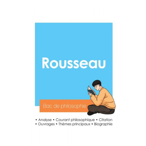 Jean Jaques Rousseau - Réussir son Bac de philosophie 2024 : Analyse du philosophe Jean-Jacques Rousseau