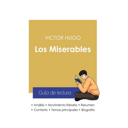 Victor Hugo - Guía de lectura Los Miserables de Victor Hugo (análisis literario de referencia y resumen completo)