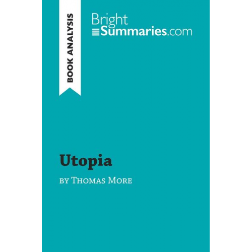 Bright Summaries - Utopia by Thomas More (Book Analysis)