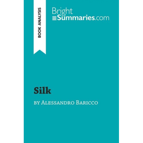 Bright Summaries - Silk by Alessandro Baricco (Book Analysis)