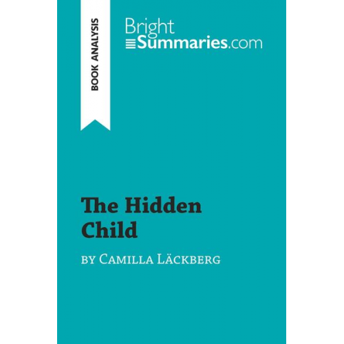 Bright Summaries - The Hidden Child by Camilla Läckberg (Book Analysis)