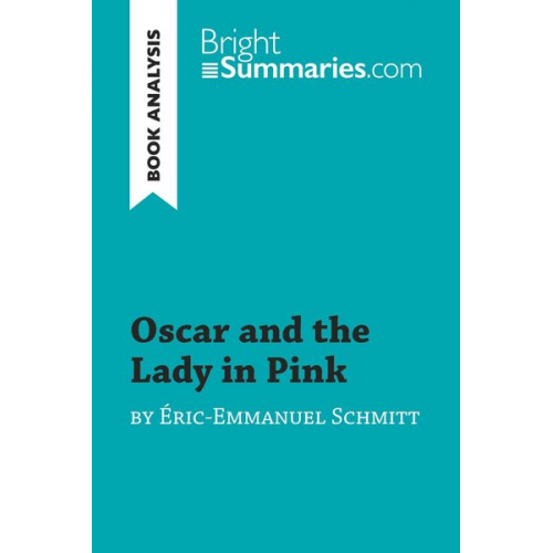 Bright Summaries - Oscar and the Lady in Pink by Éric-Emmanuel Schmitt (Book Analysis)