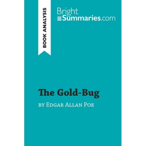 Bright Summaries - The Gold-Bug by Edgar Allan Poe (Book Analysis)