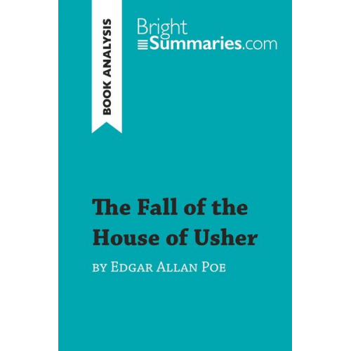 Bright Summaries - The Fall of the House of Usher by Edgar Allan Poe (Book Analysis)