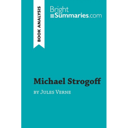 Bright Summaries - Michael Strogoff by Jules Verne (Book Analysis)