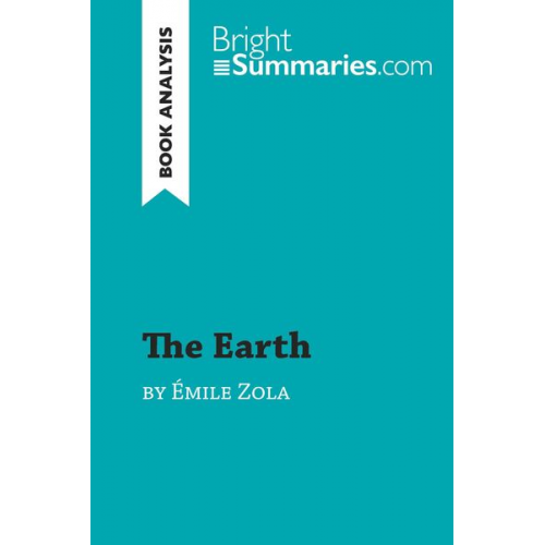 Bright Summaries - The Earth by Émile Zola (Book Analysis)