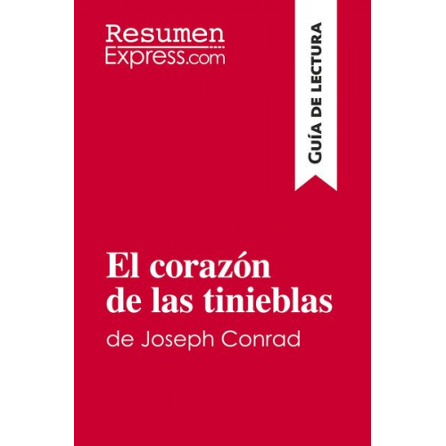 Resumenexpress - El corazón de las tinieblas de Joseph Conrad (Guía de lectura)