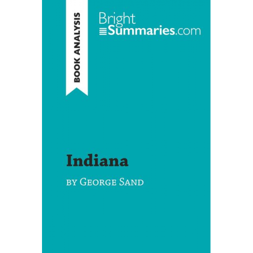 Bright Summaries - Indiana by George Sand (Book Analysis)