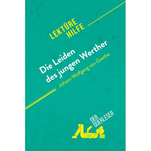 Dominique Coutant-Defer Kelly Carrein - Die Leiden des jungen Werther von Johann Wolfgang von Goethe (Lektürehilfe)