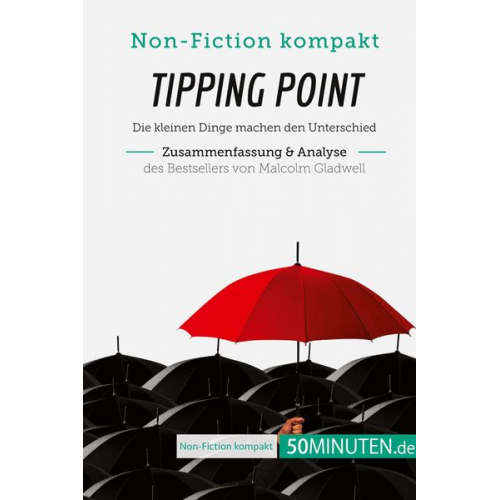 50minuten - Tipping Point. Zusammenfassung & Analyse des Bestsellers von Malcolm Gladwell