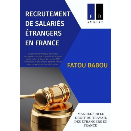 Fatou Babou - Recrutement de Salariés Étrangers En France: Demande d'Autorisation de Travail - Titres de Séjour - Immigration Professionnelle