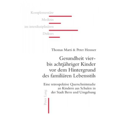 Thomas Marti Peter Heusser - Gesundheit vier- bis achtjähriger Kinder vor dem Hintergrund des familiären Lebensstils