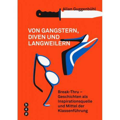 Allan Guggenbühl - Von Gangstern, Diven und Langweilern