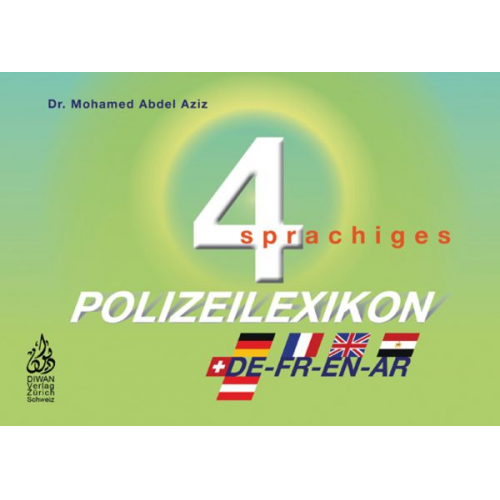 Mohamed Abdel Aziz - Viersprachiges Polizeilexikon D/F/E/A/phonetisch