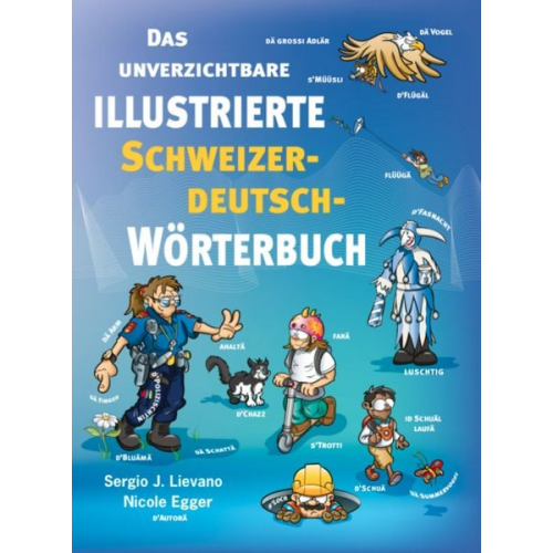 Nicole Egger - Das unverzichtbare illustrierte Schweizerdeutsch-Wörterbuch