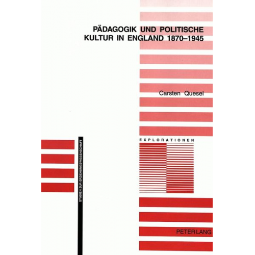 Carsten Quesel - Pädagogik und politische Kultur in England 1870-1945