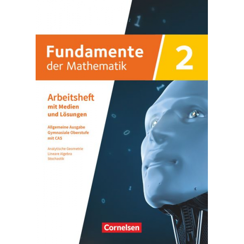 Fundamente der Mathematik - Allgemeine Ausgabe ab 2024 - mit CAS-/MMS-Schwerpunkt - Band 2