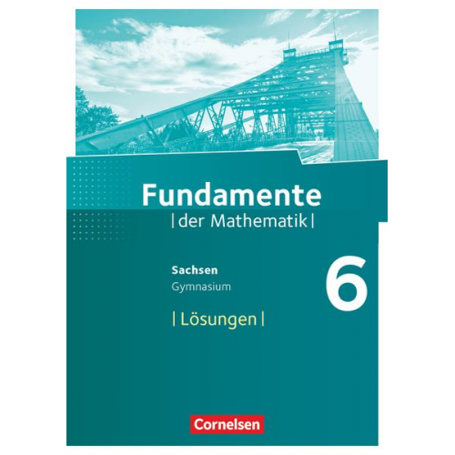 Fundamente der Mathematik 6. Schuljahr - Sachsen - Lösungen zum Schülerbuch