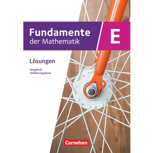 Fundamente der Mathematik. Klasse 11 an Sekundarschulen - Ausgabe B - Einführungsphase - Lösungen zum Schulbuch