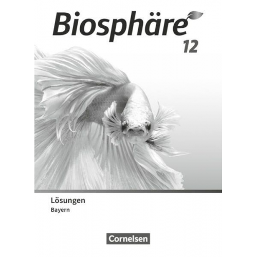 Thomas Freiman Judith Fischer Benedikt Meier Andreas Gierlinger Ilse Tutter - Biosphäre Sekundarstufe II 12. Jahrgangsstufe - 2.0 - Bayern - Lösungen zum Schulbuch