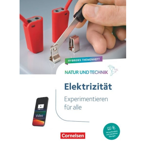 Natur und Technik Naturwissenschaften: Hybrides Themenheft - Experimentieren für alle - Elektrizität