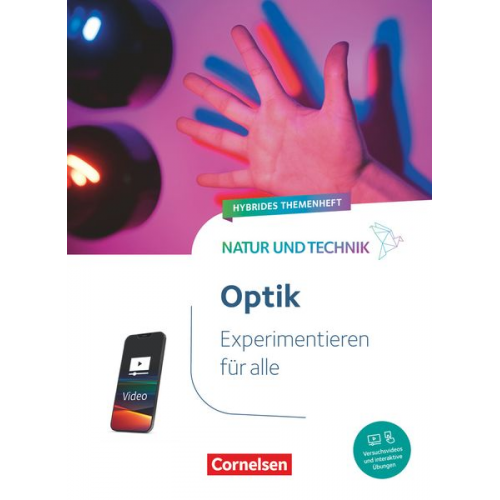 Natur und Technik - Naturwissenschaften - Experimentieren für alle - Optik