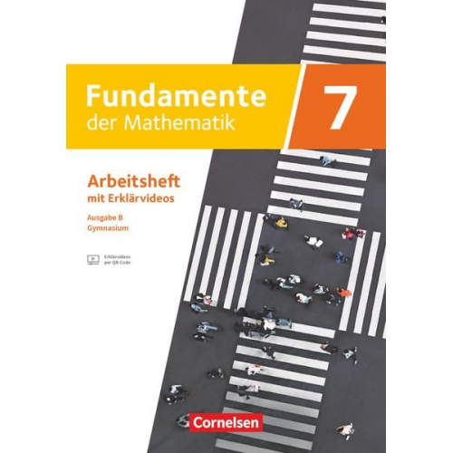 Fundamente der Mathematik 7. Schuljahr. Ausgabe B - Arbeitsheft zum Schulbuch mit Medien und Lösungen