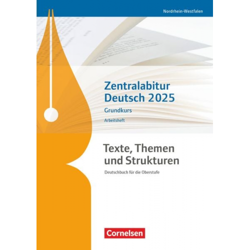 Christoph Fischer Alexander Joist Frank Schneider - Texte, Themen und Strukturen. Zentralabitur Deutsch 2025 - Grundkurs - Nordrhein-Westfalen - Arbeitsheft