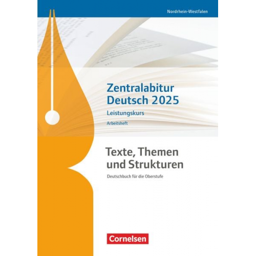 Christoph Fischer Thomas Mayerhofer Frank Schneider - Texte, Themen und Strukturen. Zentralabitur Deutsch 2025 - Leistungskurs - Nordrhein-Westfalen - Arbeitsheft