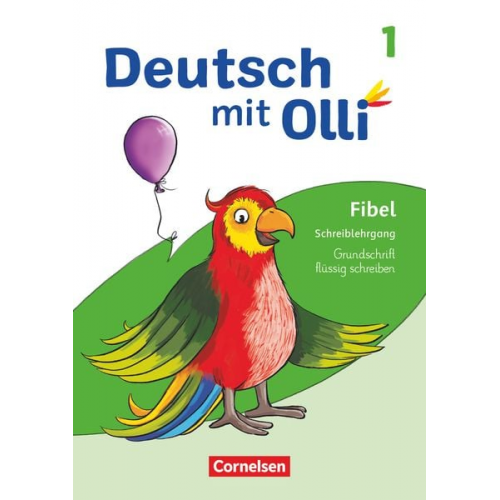 Deutsch mit Olli Erstlsen 1. Schuljahr - Schreiblehrgang Grundschrift flüssig schreiben