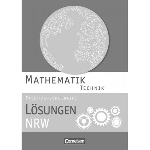 Juliane Brüggemann Susanne Viebrock Christoph Berg Mei-Liem Jakob Jens-Oliver Stock - Mathematik Fachhochschulreife Technik. Lösungen zum Schülerbuch Nordrhein-Westfalen