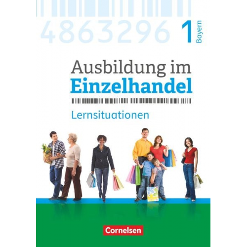 Michael Piek Christian Fritz Antje Kost Klaus Otte Claudia Simons-Kövér - Ausbildung im Einzelhandel 1. Ausbildungsjahr - Bayern - Arbeitsbuch mit Lernsituationen