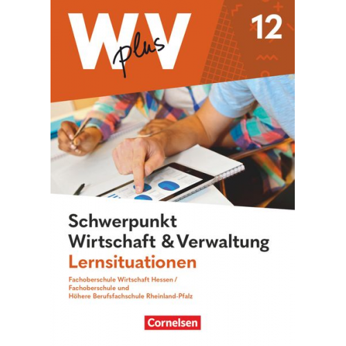 Kai Franke Ariane Hoffmann Jörg Martin Gisbert Weleda Hans-Peter den Bergen - W plus V - FOS Hessen / FOS u. HBFS Rheinland-Pfalz - Pflichtbereich 12: Wirtschaft und Verwaltung - Arbeitsbuch