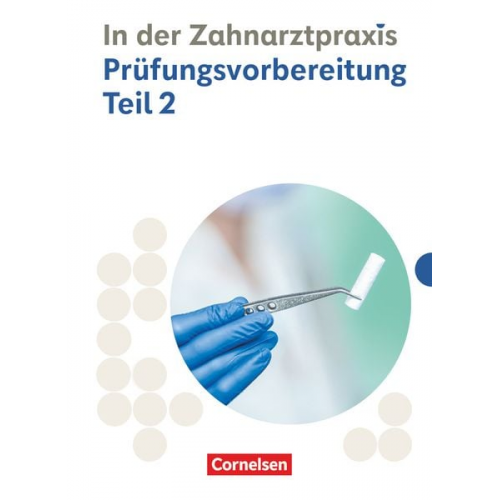 Tobias Erhardt Reiner Kühn B. Nestle-Oechslin Bernhard Alfter Waltraud Hollstein - Zahnmedizinische Fachangestellte 2./3. Ausbildungsjahr. Prüfungsvorbereitung Teil 2 - Prüfungsmaterialien