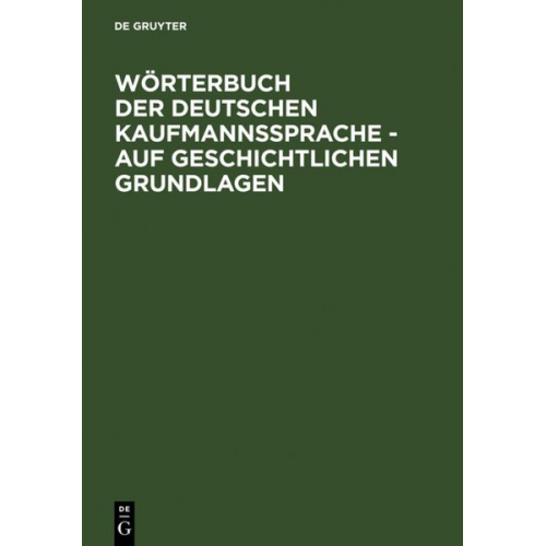 Alfred Schirmer - Wörterbuch der deutschen Kaufmannssprache - auf geschichtlichen Grundlagen