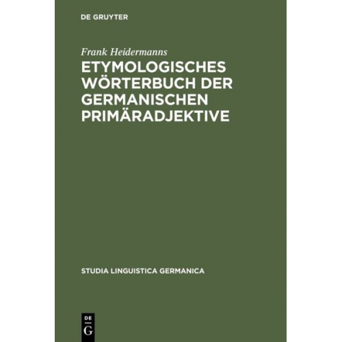 Frank Heidermanns - Etymologisches Wörterbuch der germanischen Primäradjektive