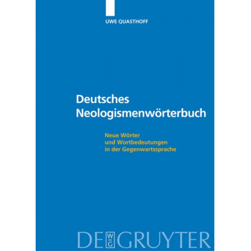 Uwe Quasthoff Sandra Liebold Nancy Taubert - Deutsches Neologismenwörterbuch