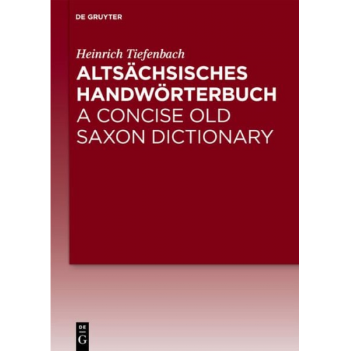 Heinrich Tiefenbach - Altsächsisches Handwörterbuch / A Concise Old Saxon Dictionary