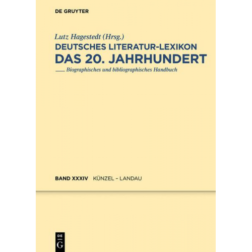 Deutsches Literatur-Lexikon. Das 20. Jahrhundert / Künzel - Landau