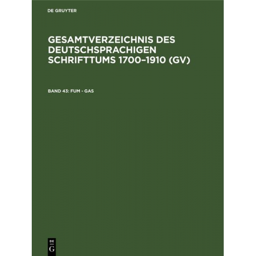 Gesamtverzeichnis des deutschsprachigen Schrifttums 1700–1910 (GV) / Fum - Gas