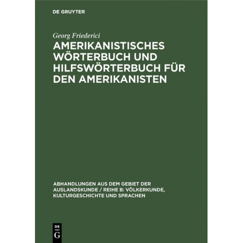 Georg Friederici - Amerikanistisches Wörterbuch und Hilfswörterbuch für den Amerikanisten